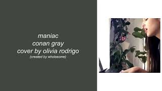 maniac  conan gray cover by olivia rodrigo lyrics [upl. by Nico]