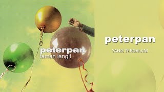 Peterpan  Yang Terdalam Official Audio [upl. by Rayner264]