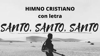 SANTO SANTO SANTO CON LETRA HIMNO CRISTIANO [upl. by Latsyrhc522]