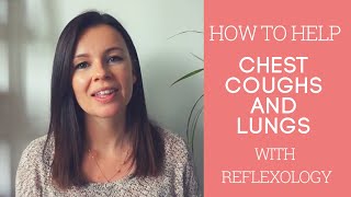 How to Help Coughs Lungs and Chest with Reflexology [upl. by Tillion]