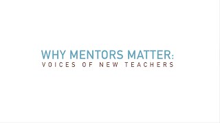 Voices of New Teachers Why Mentors Matter [upl. by Breana]