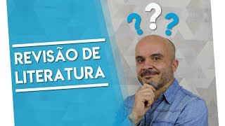 O que é revisão de literatura – Projeto de pesquisa – TCC Mestrado Doutorado [upl. by Finegan]