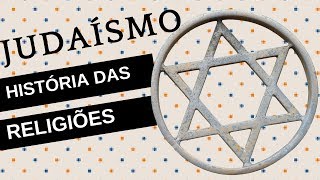 História das Religiões 4 JUDAÍSMO e Civilização Hebraica [upl. by Stephannie637]