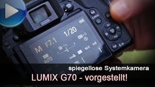 Panasonic Lumix G70  vorgestellt [upl. by Lenoyl]