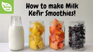 3 Simple amp Delicious Milk Kefir Smoothie Ideas [upl. by Fiorenze]