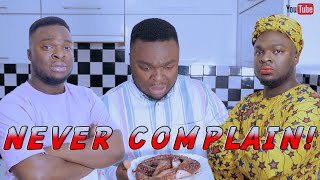 NEVER COMPLAIN IN AN AFRICAN HOME [upl. by Missie]