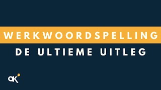 Werkwoordspelling de ultieme uitleg [upl. by Heilman]