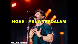 NOAH  YANG TERDALAM KARAOKE [upl. by Dickson]