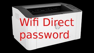 How to find the Wifi Direct password and IP address of HP Laser 107w 108w [upl. by Curkell341]