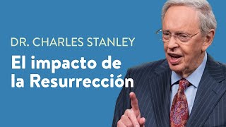 El impacto de la Resurrección – Dr Charles Stanley [upl. by Hpsoj191]