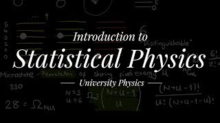 Introduction to Statistical Physics  University Physics [upl. by Leupold]