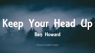 Ben Howard  Keep Your Head Up Lyrics  Every Kingdom 2011 [upl. by Delbert]