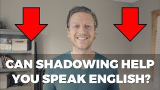 Shadowing Can This Method Help You Speak English Fluently [upl. by Jona148]