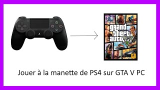 COMMENT JOUER A LA MANETTE DE PS4 SUR GTA V PC Version détaillée [upl. by Grieve]