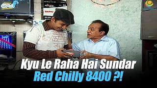 Kyu Le Raha Hai Sundar Red Chilly 8400   Taarak Mehta Ka Ooltah Chashmah  तारक मेहता [upl. by Leksehc]