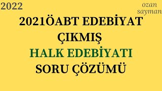 2021 ÖABT Edebiyat Çıkmış Soru Çözümü  Halk Edebiyatı [upl. by Nemzaj710]