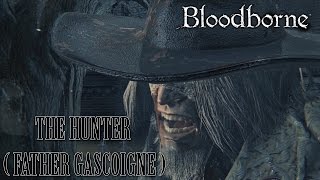 Bloodborne OST Father Gascoigne Theme  The Hunter [upl. by Karlik404]