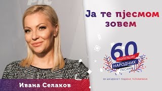 JA TE PJESMOM ZOVEM – Ivana Selakov [upl. by Saile]