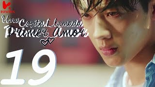 SUB ESPAÑOL  A LITTLE THING CALLED FIRST LOVE quotUna cosita llamada primer amorquot EP 19 [upl. by Sida682]