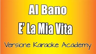 Al bano  E la mia vita Versione Karaoke Academy Italia [upl. by Allerbag]