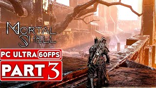 MORTAL SHELL Gameplay Walkthrough Part 3 1080p HD 60FPS PC  No Commentary FULL GAME [upl. by Willard]