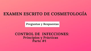 1 Control de Infecciones Principios y Prácticas 1  EXAMEN ESCRITO DE COSMETOLOGÍA [upl. by Aicenet738]