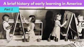 A Brief History of Early Learning  Part 1  NO SMALL MATTER a film about early childhood [upl. by Alon318]