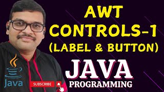 AWT CONTROLS part1 LABELBUTTON  JAVA PROGRAMMING [upl. by Zehc]