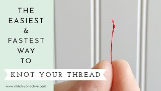 The Fastest And Easiest Way To Knot Your Thread [upl. by Alegnaed]