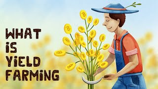 What is Yield Farming in Crypto Animated  4 Examples [upl. by Joel]