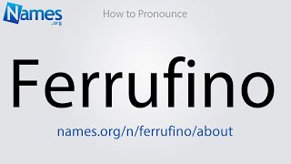 How to Pronounce Ferrufino [upl. by Selig318]