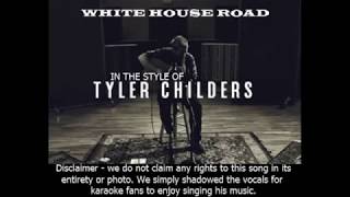 White House Road Karaoke Version by Tyler Childers [upl. by Akimot]