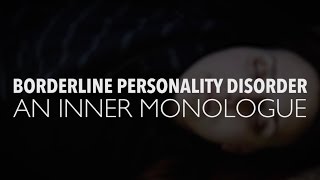 Borderline Personality Disorder An Inner Monologue [upl. by Pyotr23]