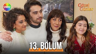 Güzel Günler 13 Bölüm guzelgunlerdizi [upl. by Notgnirra]