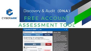 CyberArk Free Tools  1 Privileged Access Assessment Tool  DNA Discovery amp Audit [upl. by Akyssej670]