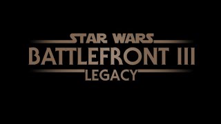 Star Wars Battlefront 3 Legacy Trailer [upl. by Aurel]