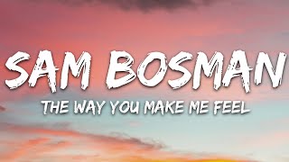 Sam Bosman  The Way You Make Me Feel Lyrics 7clouds Release [upl. by Eeldivad]