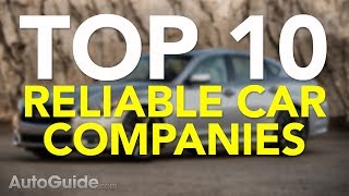 Top 10 Most Reliable Car Companies [upl. by Ailido352]