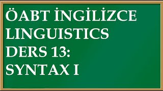 DİL BİLİMİ DERS 13 SYNTAX I ÖABT İNGİLİZCE [upl. by Eegnat]