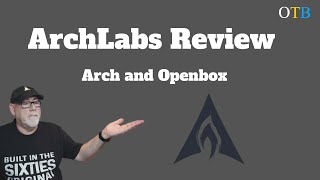 ArchLabs Review  Arch Linux and Openbox [upl. by Dang934]