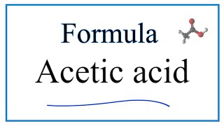 How to Write the Formula for Acetic acid [upl. by Arnulfo530]