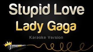 Lady Gaga  Stupid Love Karaoke Version [upl. by Ehud]