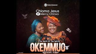 CHIOMA JESUS x MERCY CHINWO  OKEMMUO OFFICIAL VIDEO [upl. by Debee648]