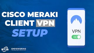 Cisco Meraki Client VPN Setup [upl. by Dammahom]