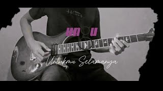 Ungu  Untukmu Selamanya Guitar Cover [upl. by Nivle]