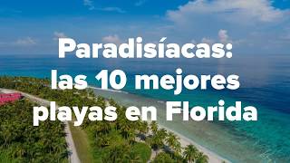 Paradisíacas las 10 mejores playas en Florida [upl. by Arfihs]