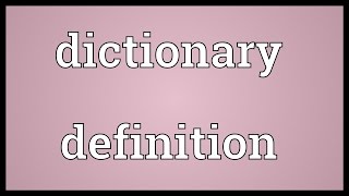 Dictionary definition Meaning [upl. by Atiluj]