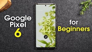 Google Pixel 6 for Beginners Learn the Basics in Minutes  Pixel 6 Pro Tutorial [upl. by Artenek]