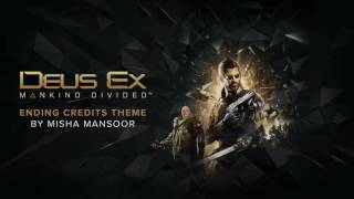 Deus Ex Mankind Divided  Ending Credits Theme by Misha quotBulbquot Mansoor [upl. by Iverson]