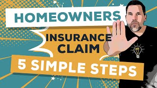 Homeowners Insurance Claim The 5 Simple Steps [upl. by Betti1]